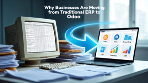 Why Businesses Are Moving from Traditional ERP to Odoo
