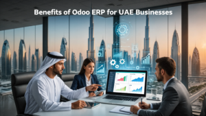 Benefits of Odoo ERP for UAE Businesses