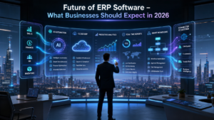 Future of ERP Software – What Businesses Should Expect in 2026